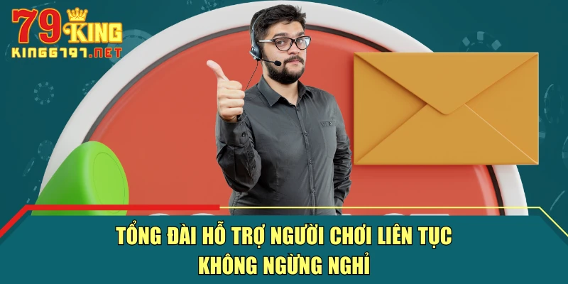 Tổng đài hỗ trợ người chơi liên tục không ngừng nghỉ